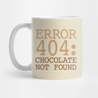 Error 404 Chocolate Not Found Mug